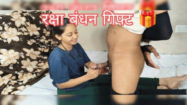 Step Sister Gets Dick Gift on Rakhi Festival - Blowjob and Doggy Style with Big Cock - veryfreeporn.com - India on freevids.org