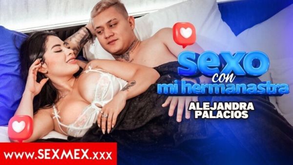 Sex With My Stepsister . Alejandra Palacios - videomanysex.com on freevids.org